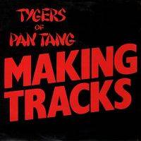 Tygers Of Pan Tang : Making Tracks